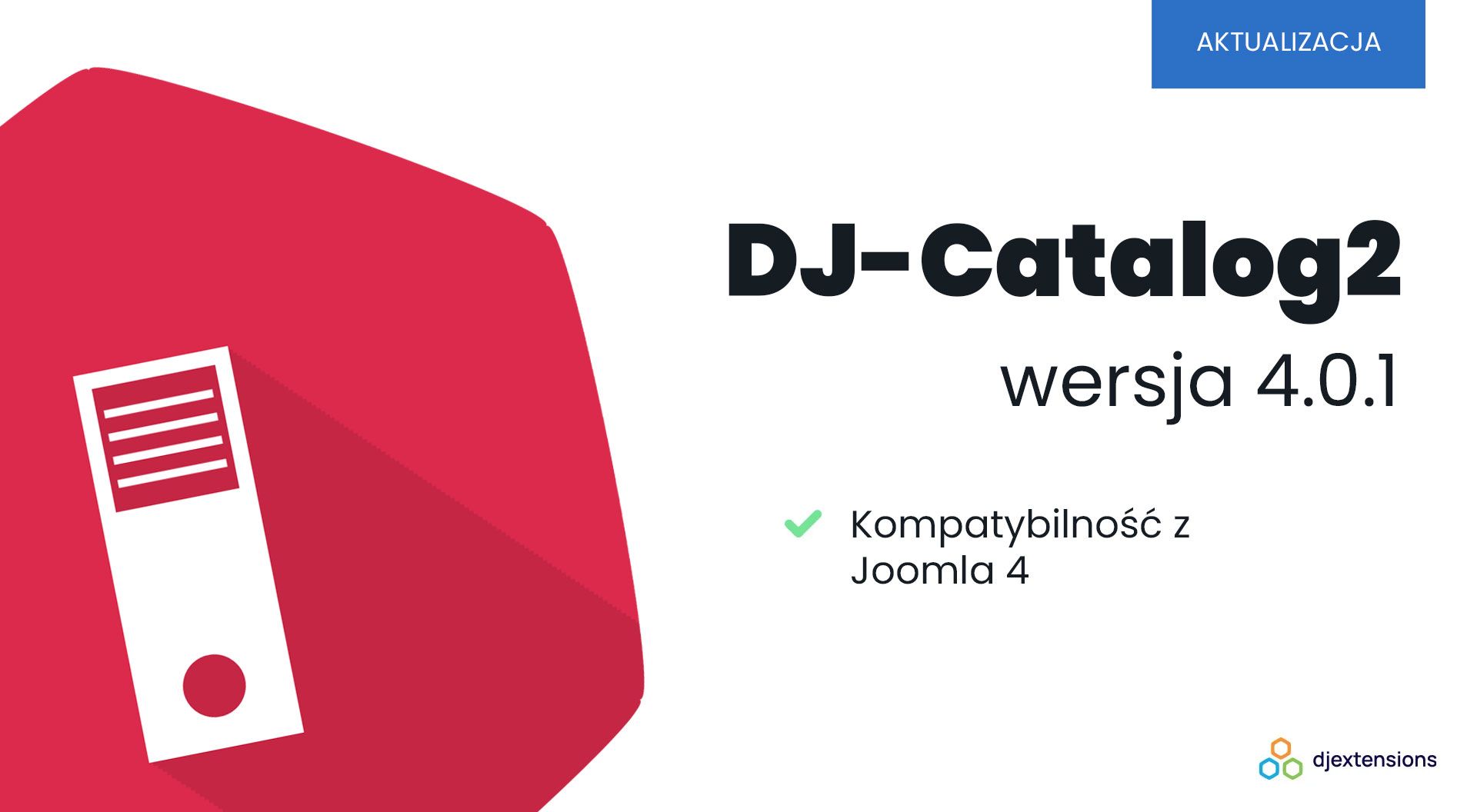 DJ-Catalog2 w wersji 4.0.1 jest w pełni kompatybilny z Joomla 4